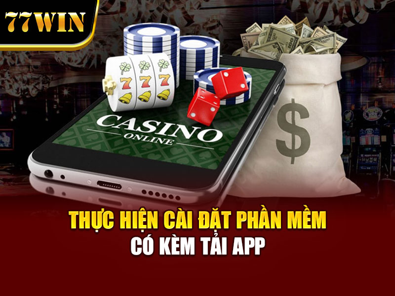 Thực hiện cài đặt phần mềm có kèm tải app