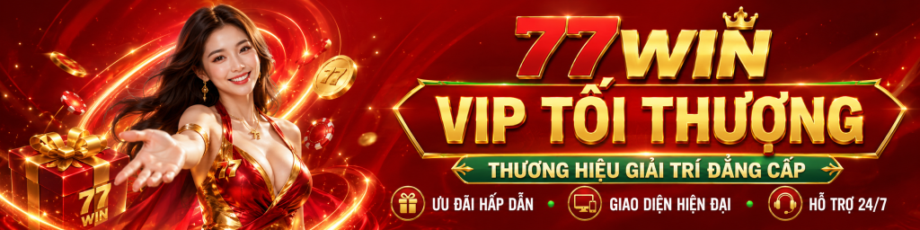 banner 77win trang chủ chính thức