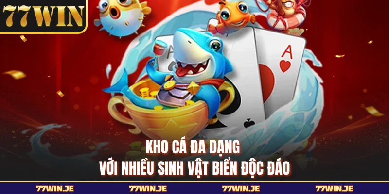 Kho cá đa dạng với nhiều sinh vật biển độc đáo